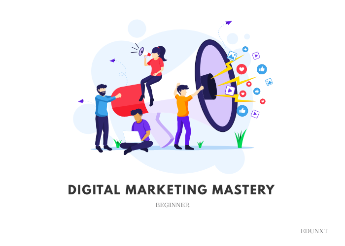 Digital Marketing Mastery: Beginner